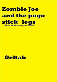 Title: Zombie Joe and the pogo stick legs, Author: Geltab