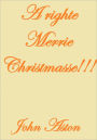 A righte Merrie Christmasse!!!