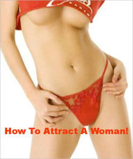 Title: How To Attract A Woman, Author: Bdp