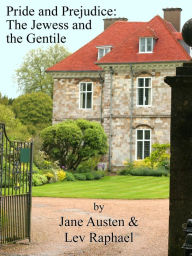 Title: Pride and Prejudice: The Jewess and the Gentile, Author: Lev Raphael