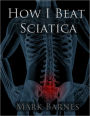 How I Beat Sciatica