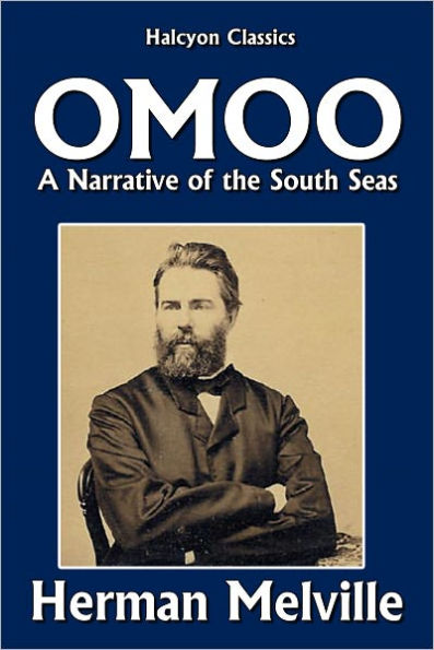 Omoo: A Narrative of the South Seas by Herman Melville by Herman ...