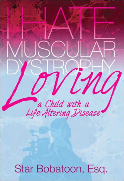 I Hate Muscular Dystrophy – Loving a Child with a Life-Altering Disease