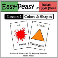 Title: Italian Lesson 2: Colors & Shapes (Learn Italian Flash Cards), Author: Anthony Sparisci