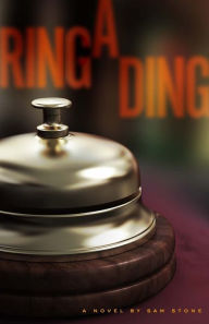 Title: Ring A Ding (pulp fiction in the tradition of james m. cain and jim thompson), Author: Sam Stone