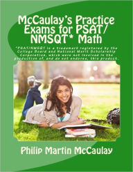 Title: McCaulay's Practice Exams for PSAT/NMSQT* Math, Author: Philip Martin McCaulay