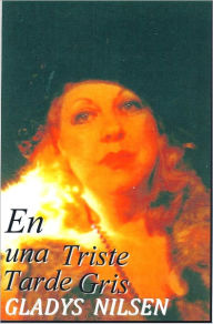 Title: EN UNA TRISTE TARDE GRIS, Author: GLADYS NILSEN