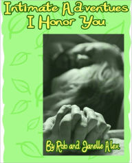 Title: Intimate Adventures #1 - I Honor You, Author: Rob Alex