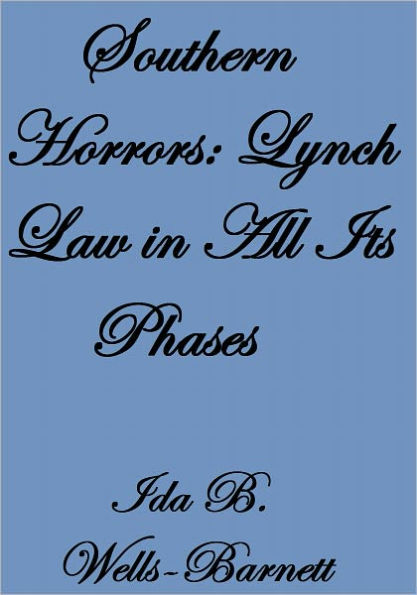 Southern Horrors: Lynch Law in All Its Phases