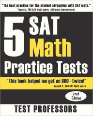 Title: 5 SAT Math Practice Tests (2nd Edition), Author: Paul G Simpson IV