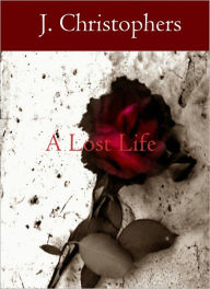 Title: A Lost Life, Author: J. Christophers