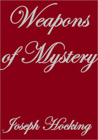 Title: The Weapons of Mystery, Author: Joseph Hocking