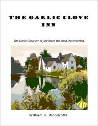 Title: The Garlic Clove Inn, Author: William H. Woodroffe