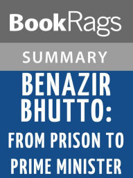 Title: Benazir Bhutto: From Prison to Prime Minister by Libby Hughes l Summary & Study Guide, Author: BookRags