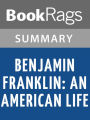 Benjamin Franklin: An American Life by Walter Isaacson l Summary & Study Guide