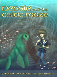 Title: Nessie and the Celtic Maze, Author: Lois June Wickstrom