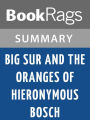 Big Sur and the Oranges of Hieronymus Bosch by Henry Miller l Summary & Study Guide