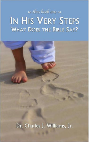 In His Very Steps: What Does the Bible Say?