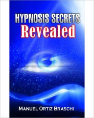 Title: Hypnosis Secrets Revealed: The Power Of The Mind And The Subconcious!, Author: Bdp