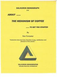 Title: ABOUT ...THE HEDONISM OF COFFEE ... TO GET YOU STARTED, Author: Ken Forrester