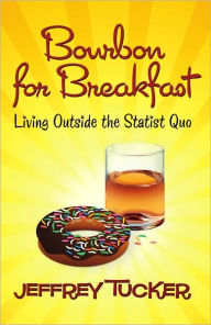 Title: Bourbon for Breakfast, Author: Jeffrey Tucker