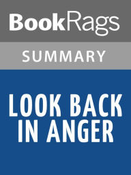 Title: Look Back in Anger by John Osborne Summary & Study Guide, Author: BookRags