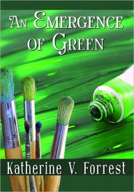 Title: An Emergence of Green, Author: Katherine V. Forrest
