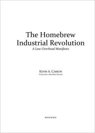 Title: The Homebrew Industrial Revolution, Author: Kevin Carson