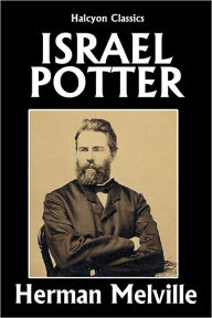 Title: Israel Potter: His Fifty Years of Exile by Herman Melville, Author: Herman Melville