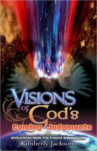 Title: Visions of God's Coming Judgments, Author: Kimberly Jackson
