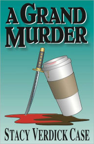 Title: A Grand Murder, Author: Stacy Verdick Case