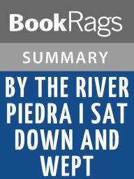 Title: By the River Piedra I Sat Down and Wept by Paulo Coelho l Summary & Study Guide, Author: BookRags