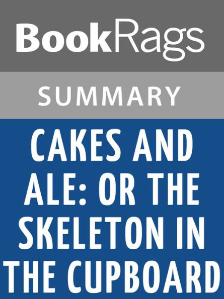 Cakes and Ale: Or the Skeleton in the Cupboard by W. Somerset Maugham l Summary & Study Guide