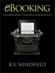Title: eBooking [Illumination, Construction & Style], Author: R. V. Windfield