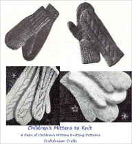 Title: Children's Mittens to Knit - Kid's Mittens Knitting Patterns - Vintage Children's Mitten Knitting Patterns, Author: Bookdrawer