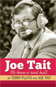 Title: Joe Tait: It's Been a Real Ball, Author: Terry Pluto