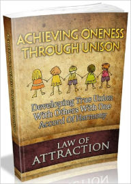 Title: Law Of Attraction: Achieving Oneness Through Unison - Developing True Union With Others With One Accord Of Harmony (Recommended), Author: Joye Bridal