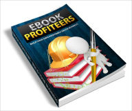 Title: Ebook Profiteers – Build Your Own Profitable eBook Business, Author: Lou Diamond