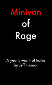 Title: Minivan of Rage, Author: Jeff Trainor