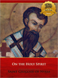 Title: On the Holy Spirit - Enhanced, Author: St. Gregory of Nyssa