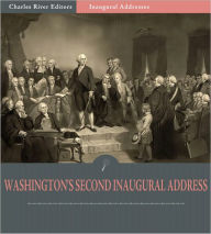 Title: Inaugural Addresses: President George Washington's Second Inaugural Address (Illustrated), Author: George Washington