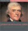 Inaugural Addresses: President Thomas Jefferson's Second Inaugural Address (Illustrated)