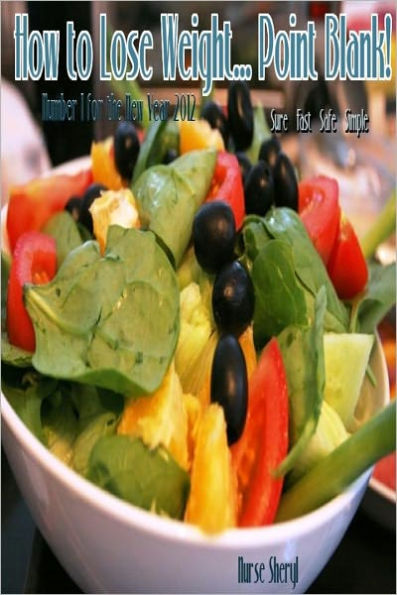 Diet How to Lose Weight... Point Blank! #1 Diet Book for the New Year 2012