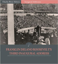 Title: Inaugural Addresses: President Franklin D. Roosevelt's Third Inaugural Address (Illustrated), Author: Franklin D. Roosevelt
