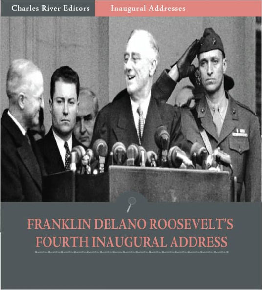 Inaugural Addresses: President Franklin D. Roosevelt's Fourth Inaugural ...