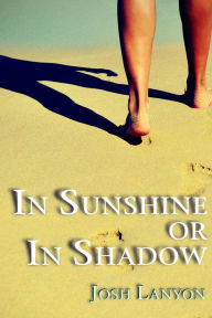Title: In Sunshine or In Shadow, Author: Josh Lanyon