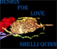 Title: Design for Love, Author: Shelli Quinn