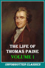THE LIFE OF THOMAS PAINE WITH A HISTORY OF HIS LITERARY, POLITICAL AND RELIGIOUS CAREER IN AMERICA FRANCE, AND ENGLAND - VOL. 1 (OF 2)