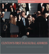 Title: Inaugural Addresses: President Bill Clinton's First Inaugural Address (Illustrated), Author: Bill Clinton