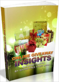 Title: Online Giveaway Insights - Building Traffic By Giving Free Stuff Away, Author: Joye Bridal